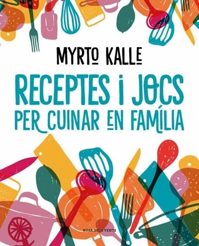 RECEPTES I JOCS PER CUINAR EN FAMÍLIA | 9788410256576 | KALLE, MYRTO | Llibreria L'Altell - Llibreria Online de Banyoles | Comprar llibres en català i castellà online - Llibreria de Girona