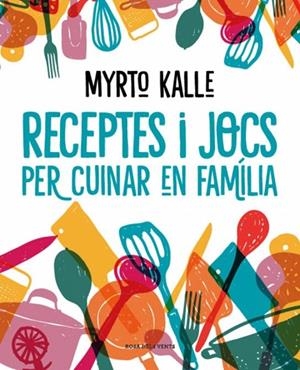 RECEPTES I JOCS PER CUINAR EN FAMÍLIA | 9788410256576 | KALLE, MYRTO | Llibreria Online de Banyoles | Comprar llibres en català i castellà online