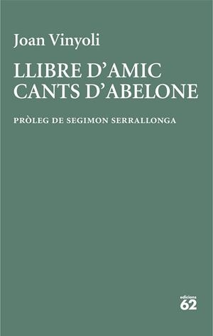 LLIBRE D'AMIC/CANTS D'ABELONE | 9788429782677 | VINYOLI PLADEVALL, JOAN | Llibreria L'Altell - Llibreria Online de Banyoles | Comprar llibres en català i castellà online - Llibreria de Girona