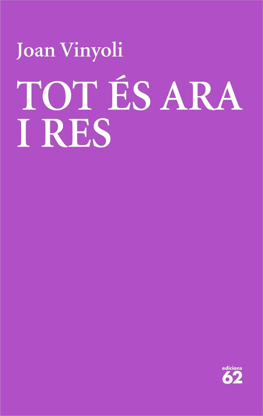 TOT ÉS ARA I RES | 9788429782691 | VINYOLI PLADEVALL, JOAN | Llibreria Online de Banyoles | Comprar llibres en català i castellà online