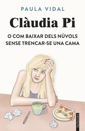 CLÀUDIA PI O COM BAIXAR DELS NÚVOLS SENSE TRENCAR-SE UNA CAMA | 9788410028531 | VIDAL OLIVERAS, PAULA | Llibreria Online de Banyoles | Comprar llibres en català i castellà online