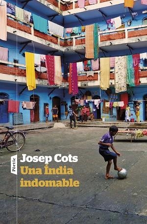 UNA ÍNDIA INDOMABLE | 9788498095975 | COTS, JOSEP | Llibreria Online de Banyoles | Comprar llibres en català i castellà online