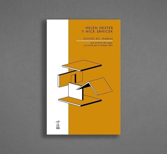 DESPUÉS DEL TRABAJO | 9789878272153 | HELEN HESTER Y NICK SRNICEK | Llibreria L'Altell - Llibreria Online de Banyoles | Comprar llibres en català i castellà online - Llibreria de Girona