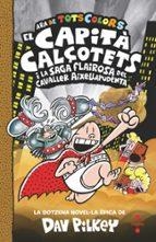 CAPITÀ CALÇOTETS I LA SAGA FLAIROSA DEL CAVALLER AIXELLAPUDENTA, EL | 9788466158497 | PILKEY, DAV | Llibreria Online de Banyoles | Comprar llibres en català i castellà online
