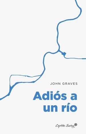 ADIÓS A UN RÍO | 9788412953220 | GRAVES, JOHN | Llibreria Online de Banyoles | Comprar llibres en català i castellà online