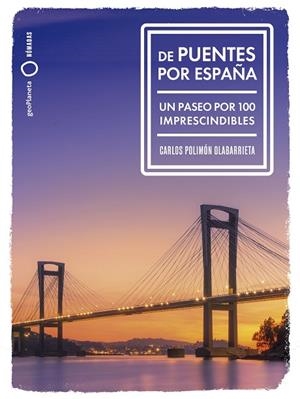 DE PUENTES POR ESPAÑA | 9788408291992 | POLIMÓN, CARLOS | Llibreria L'Altell - Llibreria Online de Banyoles | Comprar llibres en català i castellà online - Llibreria de Girona