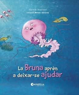 BRUNA APRÈN A DEIXAR-SE AJUDAR, LA | 9788417841249 | FERRER CLAVERIA, ANNA | Llibreria Online de Banyoles | Comprar llibres en català i castellà online