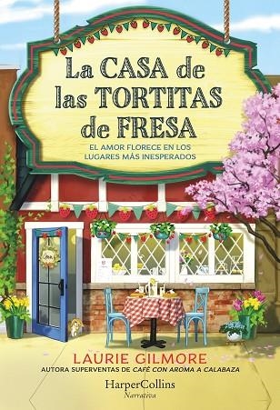 CASA DE LAS TORTITAS DE FRESA, LA | 9788419809780 | GILMORE, LAURIE | Llibreria Online de Banyoles | Comprar llibres en català i castellà online