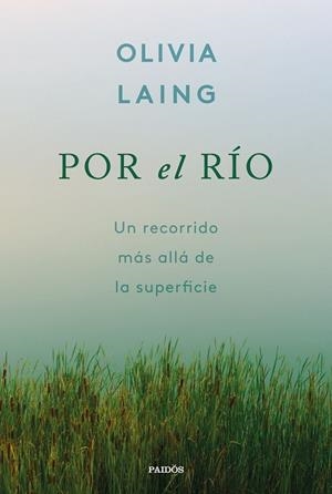 POR EL RÍO | 9788449344091 | LAING, OLIVIA | Llibreria Online de Banyoles | Comprar llibres en català i castellà online