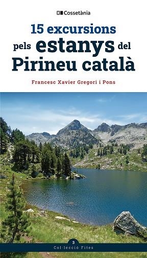 15 EXCURSIONS PELS ESTANYS DEL PIRINEU CATALÀ | 9788413564906 | GREGORI I PONS, FRANCESC XAVIER | Llibreria Online de Banyoles | Comprar llibres en català i castellà online
