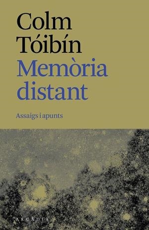 MEMÒRIA DISTANT | 9788412876673 | TÓIBÍN, COLM | Llibreria Online de Banyoles | Comprar llibres en català i castellà online