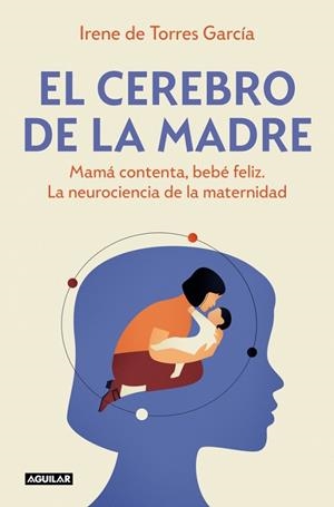 EL CEREBRO DE LA MADRE | 9788403525795 | DE TORRES GARCÍA, IRENE | Llibreria Online de Banyoles | Comprar llibres en català i castellà online