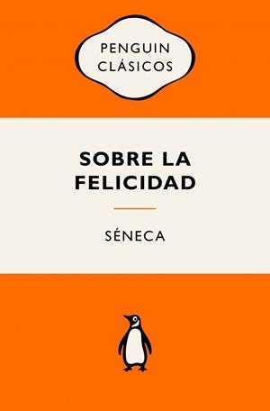 SOBRE LA FELICIDAD | 9788491057444 | SÉNECA | Llibreria Online de Banyoles | Comprar llibres en català i castellà online