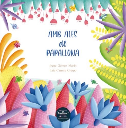 AMB ALES DE PAPALLONA | 9788412223644 | GÓMEZ MARÍN, IRENE | Llibreria L'Altell - Llibreria Online de Banyoles | Comprar llibres en català i castellà online - Llibreria de Girona