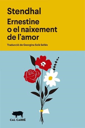 ERNESTINE O EL NAIXEMENT DE L'AMOR | 9788412863598 | STENDHAL | Llibreria Online de Banyoles | Comprar llibres en català i castellà online
