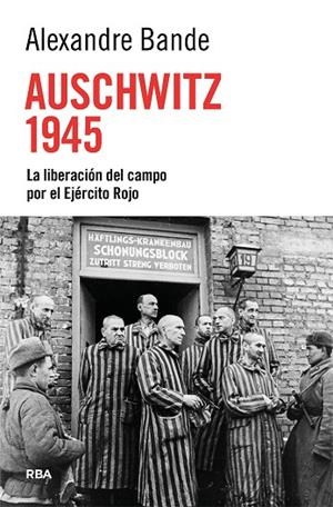AUSCHWITZ 1945 | 9788410982918 | BANDE, ALEXANDRE | Llibreria L'Altell - Llibreria Online de Banyoles | Comprar llibres en català i castellà online - Llibreria de Girona