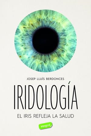 IRIDOLOGÍA | 9788491182832 | BERDONCES, JOSEP LLUÍS | Llibreria Online de Banyoles | Comprar llibres en català i castellà online