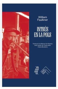 INTRUS EN LA POLS | 9788419515230 | FAULKNER, WILLIAM | Llibreria Online de Banyoles | Comprar llibres en català i castellà online