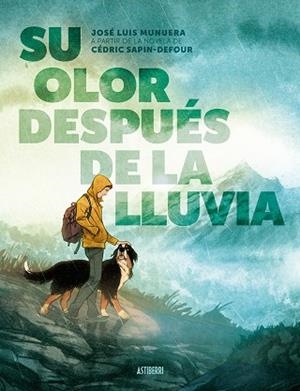 SU OLOR DESPUÉS DE LA LLUVIA | 9788410332515 | MUNUERA, JOSÉ LUIS/SAPIN-DEFOUR, CÉDRIC | Llibreria Online de Banyoles | Comprar llibres en català i castellà online