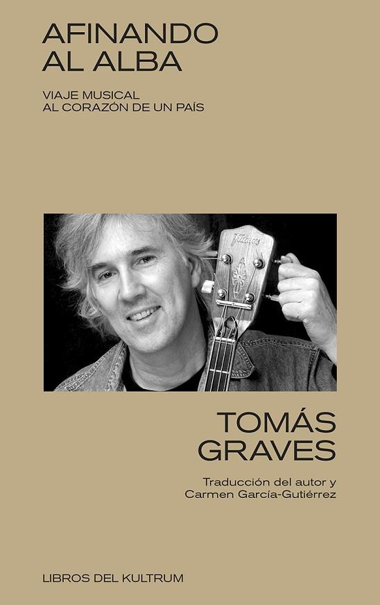 AFINANDO AL ALBA: VIAJE MUSICAL AL CORAZÓN DE UN PAÍS | 9788418404689 | GRAVES, TOMÁS | Llibreria Online de Banyoles | Comprar llibres en català i castellà online