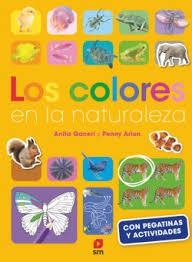 LOS COLORES EN LA NATURALEZA | 9788411829090 | GANERI, ANITA/ARLON, PENNY | Llibreria Online de Banyoles | Comprar llibres en català i castellà online