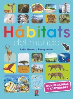 HÁBITATS DEL MUNDO | 9788411829106 | GANERI, ANITA/ARLON, PENNY | Llibreria Online de Banyoles | Comprar llibres en català i castellà online