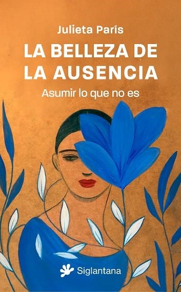 LA BELLEZA DE LA AUSENCIA | 9788410179547 | PARÍS, JULIETA | Llibreria L'Altell - Llibreria Online de Banyoles | Comprar llibres en català i castellà online - Llibreria de Girona