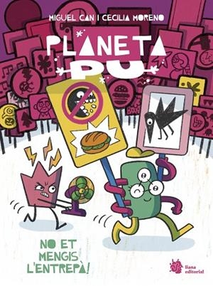 PLANETA PU 2. NO ET MENGIS L'ENTREPÀ! | 9788410158276 | CAN, MIGUEL/MORENO, CECILIA | Llibreria Online de Banyoles | Comprar llibres en català i castellà online