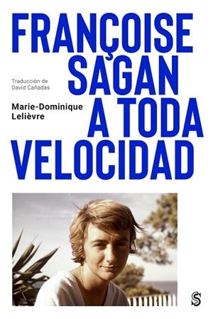 FRANÇOISE SAGAN A TODA VELOCIDAD | 9788412447071 | LELIÈVRE, MARIE-DOMINIQUE | Llibreria Online de Banyoles | Comprar llibres en català i castellà online