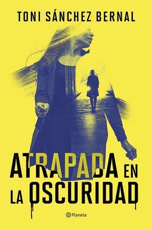 ATRAPADA EN LA OSCURIDAD | 9788408305859 | SÁNCHEZ BERNAL, TONI | Llibreria Online de Banyoles | Comprar llibres en català i castellà online