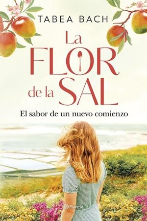LA FLOR DE LA SAL. EL SABOR DE UN NUEVO COMIENZO | 9788408306207 | BACH, TABEA | Llibreria Online de Banyoles | Comprar llibres en català i castellà online