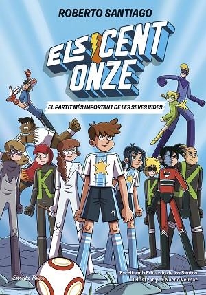 ELS CENT ONZE 1. EL PARTIT MÉS IMPORTANT DE LES SEVES VIDES | 9791387782023 | SANTIAGO, ROBERTO | Llibreria Online de Banyoles | Comprar llibres en català i castellà online