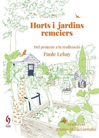 HORTS I JARDINS REMEIERS | 9788412980622 | LEBAY, PAULE | Llibreria L'Altell - Llibreria Online de Banyoles | Comprar llibres en català i castellà online - Llibreria de Girona