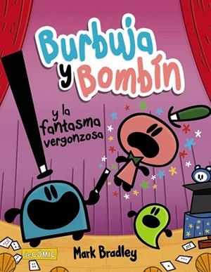 BURBUJA Y BOMBÍN Y LA FANTASMA VERGONZOSA | 9788414334454 | BRADLEY, MARK | Llibreria Online de Banyoles | Comprar llibres en català i castellà online