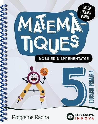RAONA 5. MATEMÀTIQUES. DOSSIER | 9788448956998 | FRANQUESA, ELISABET/FRANQUESA, ANNA | Llibreria Online de Banyoles | Comprar llibres en català i castellà online