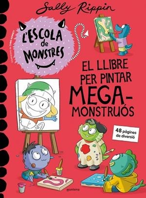 L'ESCOLA DE MONSTRES - EL LLIBRE PER PINTAR MEGAMONSTRUÓS | 9791387598273 | RIPPIN, SALLY | Llibreria Online de Banyoles | Comprar llibres en català i castellà online