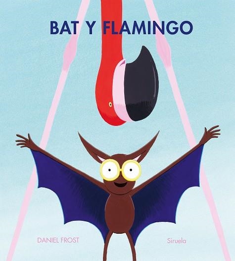 BAT Y FLAMINGO | 9788410415775 | FROST, DANIEL | Llibreria L'Altell - Llibreria Online de Banyoles | Comprar llibres en català i castellà online - Llibreria de Girona