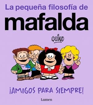¡AMIGOS PARA SIEMPRE! (LA PEQUEÑA FILOSOFÍA DE MAFALDA) | 9788426433008 | QUINO | Llibreria Online de Banyoles | Comprar llibres en català i castellà online