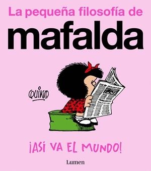 ¡ASÍ VA EL MUNDO! (LA PEQUEÑA FILOSOFÍA DE MAFALDA) | 9788426433060 | QUINO | Llibreria Online de Banyoles | Comprar llibres en català i castellà online