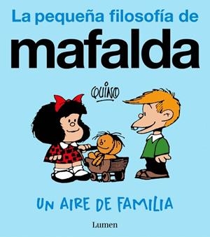 UN AIRE DE FAMILIA (LA PEQUEÑA FILOSOFÍA DE MAFALDA) | 9788426432995 | QUINO | Llibreria Online de Banyoles | Comprar llibres en català i castellà online