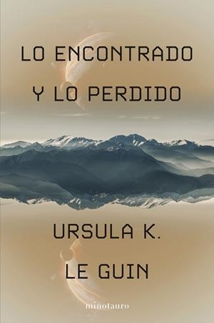 LO ENCONTRADO Y LO PERDIDO | 9788445019832 | LE GUIN, URSULA K. | Llibreria L'Altell - Llibreria Online de Banyoles | Comprar llibres en català i castellà online - Llibreria de Girona