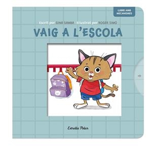 VAIG A L'ESCOLA. LLIBRE AMB MECANISMES | 9788413899701 | SAMBA, GINA/SIMÓ, ROGER | Llibreria Online de Banyoles | Comprar llibres en català i castellà online