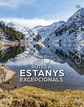 RUTES A ESTANYS EXCEPCIONALS | 9788482169385 | BASTART I CASSE, JORDI | Llibreria L'Altell - Llibreria Online de Banyoles | Comprar llibres en català i castellà online - Llibreria de Girona