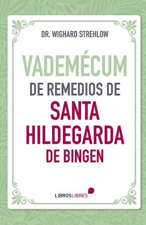 VADEMÉCUM DE REMEDIOS DE SANTA HILDEGARDA DE BINGEN | 9788412449495 | STRELHOW, DR. WIGHARD | Llibreria Online de Banyoles | Comprar llibres en català i castellà online