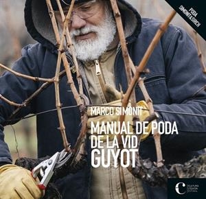 MANUAL DE PODA DE LA VID. GUYOT | 9788418272059 | SIMONIT, MARCO | Llibreria Online de Banyoles | Comprar llibres en català i castellà online