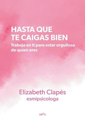 HASTA QUE TE CAIGAS BIEN | 9788419241399 | CLAPÉS, ELIZABETH | Llibreria Online de Banyoles | Comprar llibres en català i castellà online
