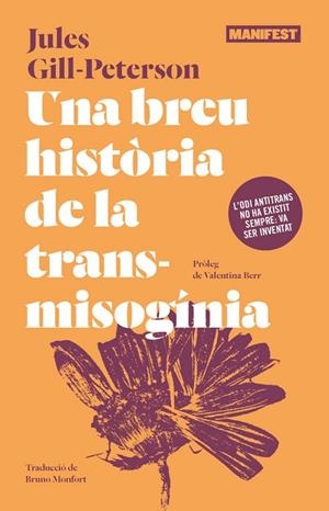 BREU HISTORIA DE LA TRANSMISOGINIA, UNA | 9788410344853 | GILL-PETERSON, JULES | Llibreria Online de Banyoles | Comprar llibres en català i castellà online