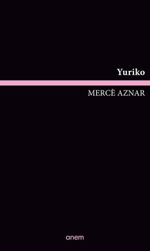 YURIKO | 9788418865534 | AZNAR, MERCÈ | Llibreria L'Altell - Llibreria Online de Banyoles | Comprar llibres en català i castellà online - Llibreria de Girona