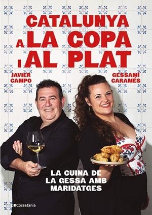 CATALUNYA A LA COPA I AL PLAT | 9788413565101 | CARAMÉS NÚÑEZ, GESSAMÍ/CAMPO GONZÁLEZ, JAVIER | Llibreria L'Altell - Llibreria Online de Banyoles | Comprar llibres en català i castellà online - Llibreria de Girona