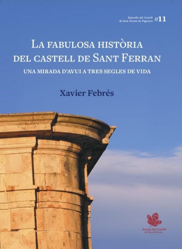 FABULOSA HISTÒRIA DEL CASTELL DE SANT FERRAN, LA | 9791399045901 | FEBRÉS, XAVIER | Llibreria Online de Banyoles | Comprar llibres en català i castellà online